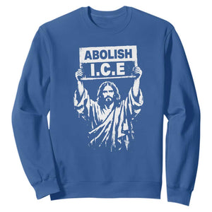 Jesus Abolish Ice Protest Sweatshirt Religious Faith Justice and Freedom Resistance TS02 Royal Blue Print Your Wear