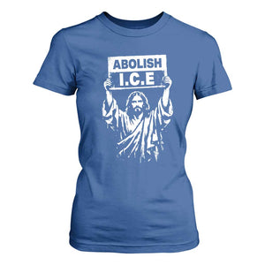 Jesus Abolish Ice Protest T Shirt For Women Religious Faith Justice and Freedom Resistance TS02 Royal Blue Print Your Wear