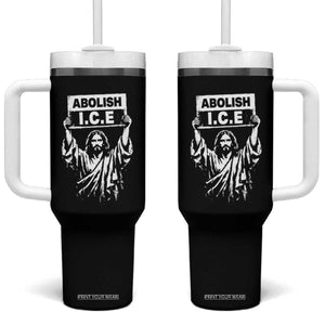 Jesus Abolish Ice Protest Tumbler With Handle Religious Faith Justice and Freedom Resistance TS02 One Size: 40 oz Black Print Your Wear