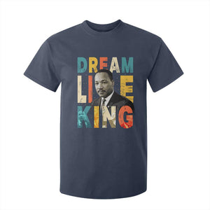Dream Like King Inspirational MLK Graphic T Shirt For Kid Civil Rights Legacy Tribute TS02 Navy Print Your Wear