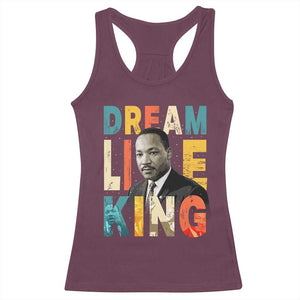 Dream Like King Inspirational MLK Graphic Racerback Tank Top Civil Rights Legacy Tribute TS02 Maroon Print Your Wear