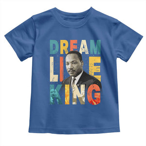 Dream Like King Inspirational MLK Graphic Toddler T Shirt Civil Rights Legacy Tribute TS02 Royal Blue Print Your Wear