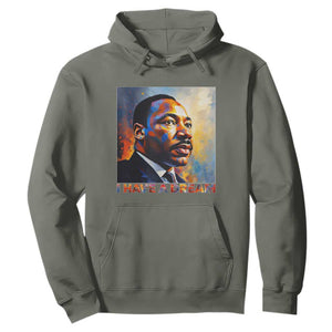 I Have A Dream Inspirational MLK Quotes Hoodie Equality and Justice Martin Luther King Tribute TS02 Military Green Print Your Wear