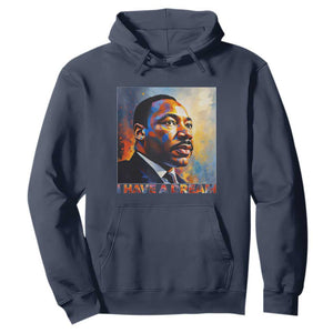 I Have A Dream Inspirational MLK Quotes Hoodie Equality and Justice Martin Luther King Tribute TS02 Navy Print Your Wear