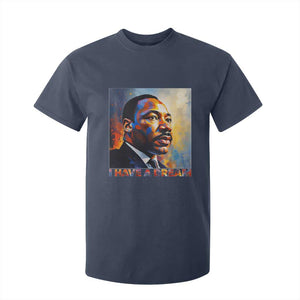 I Have A Dream Inspirational MLK Quotes T Shirt For Kid Equality and Justice Martin Luther King Tribute TS02 Navy Print Your Wear