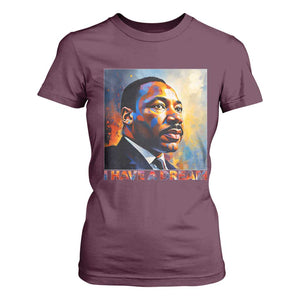 I Have A Dream Inspirational MLK Quotes T Shirt For Women Equality and Justice Martin Luther King Tribute TS02 Maroon Print Your Wear