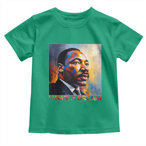 I Have A Dream Inspirational MLK Quotes Toddler T Shirt Equality and Justice Martin Luther King Tribute TS02 Irish Green Print Your Wear
