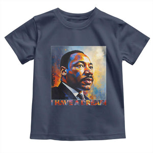I Have A Dream Inspirational MLK Quotes Toddler T Shirt Equality and Justice Martin Luther King Tribute TS02 Navy Print Your Wear