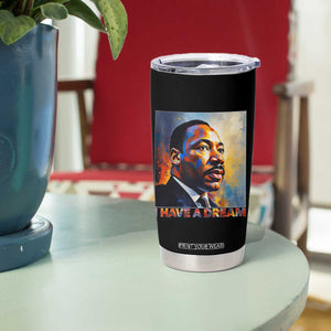 I Have A Dream Inspirational MLK Quotes Tumbler Cup Equality and Justice Martin Luther King Tribute TS02 Print Your Wear