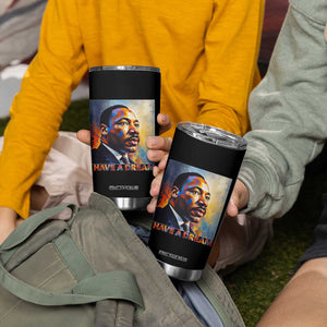 I Have A Dream Inspirational MLK Quotes Tumbler Cup Equality and Justice Martin Luther King Tribute TS02 Print Your Wear
