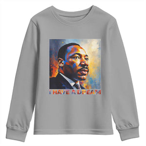 I Have A Dream Inspirational MLK Quotes Youth Sweatshirt Equality and Justice Martin Luther King Tribute TS02 Sport Gray Print Your Wear