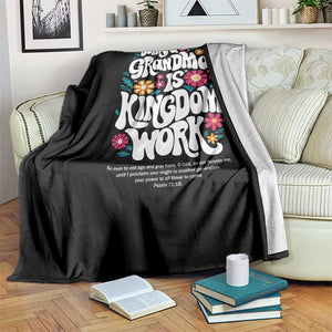 Floral Scripture for Grandmother Throw Blanket Being a Grandma is Kingdom Work Christian Faith Inpired TS02 Print Your Wear