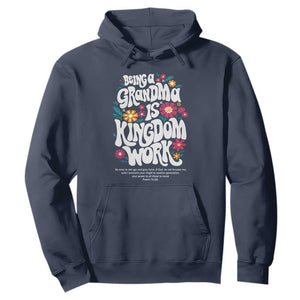 Floral Scripture for Grandmother Hoodie Being a Grandma is Kingdom Work Christian Faith Inpired TS02 Navy Print Your Wear