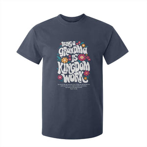 Floral Scripture for Grandmother T Shirt For Kid Being a Grandma is Kingdom Work Christian Faith Inpired TS02 Navy Print Your Wear