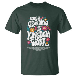 Floral Scripture for Grandmother T Shirt Being a Grandma is Kingdom Work Christian Faith Inpired TS02 Dark Forest Green Print Your Wear