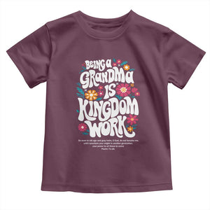 Floral Scripture for Grandmother Toddler T Shirt Being a Grandma is Kingdom Work Christian Faith Inpired TS02 Maroon Print Your Wear