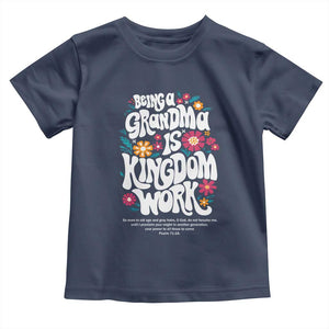 Floral Scripture for Grandmother Toddler T Shirt Being a Grandma is Kingdom Work Christian Faith Inpired TS02 Navy Print Your Wear