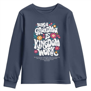 Floral Scripture for Grandmother Youth Sweatshirt Being a Grandma is Kingdom Work Christian Faith Inpired TS02 Navy Print Your Wear