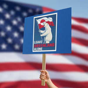 Leave Greenland Alone Polar Bear Resist Protest Sign Vintage Patriotic Propaganda Sovereignty Protest TS02 Horizontal 18" × 24" Blue Print Your Wear