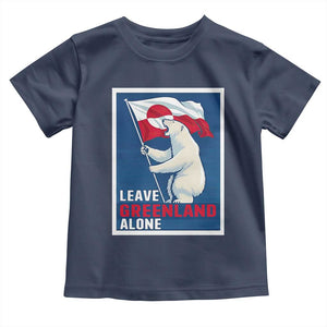 Leave Greenland Alone Polar Bear Resist Toddler T Shirt Vintage Patriotic Propaganda Sovereignty Protest TS02 Navy Print Your Wear