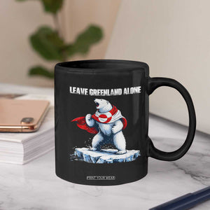 Heroic Polar Bear Leave Greenland Alone Coffee Mug Patriotic Island Sovereignty Protest TS02 Print Your Wear