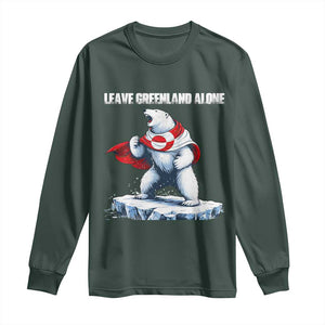Heroic Polar Bear Leave Greenland Alone Long Sleeve Shirt Patriotic Island Sovereignty Protest TS02 Dark Forest Green Print Your Wear