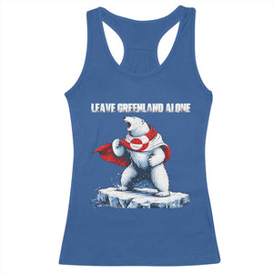 Heroic Polar Bear Leave Greenland Alone Racerback Tank Top Patriotic Island Sovereignty Protest TS02 Royal Blue Print Your Wear