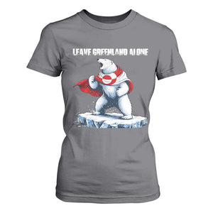 Heroic Polar Bear Leave Greenland Alone T Shirt For Women Patriotic Island Sovereignty Protest TS02 Charcoal Print Your Wear