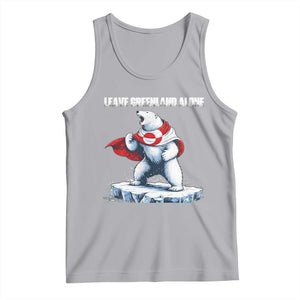 Heroic Polar Bear Leave Greenland Alone Tank Top Patriotic Island Sovereignty Protest TS02 Athletic Heather Print Your Wear