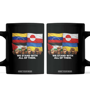 We Stand With Venezuela Greenland Ukraine Palestine Coffee Mug Solidarity Fists Flags Global Support TS02 Black Print Your Wear