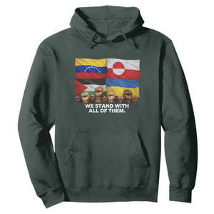 We Stand With Venezuela Greenland Ukraine Palestine Hoodie Solidarity Fists Flags Global Support TS02 Dark Forest Green Print Your Wear