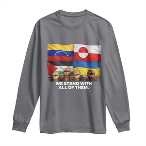 We Stand With Venezuela Greenland Ukraine Palestine Long Sleeve Shirt Solidarity Fists Flags Global Support TS02 Charcoal Print Your Wear
