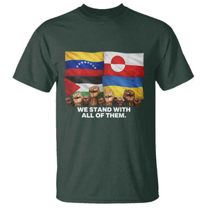 We Stand With Venezuela Greenland Ukraine Palestine T Shirt Solidarity Fists Flags Global Support TS02 Dark Forest Green Print Your Wear
