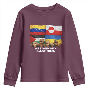 We Stand With Venezuela Greenland Ukraine Palestine Youth Sweatshirt Solidarity Fists Flags Global Support TS02 Maroon Print Your Wear