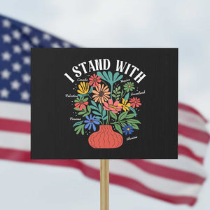 I Stand With Mexico Greenland Ukraine Canada Palestine Panama Protest Sign Colorful Floral Solidarity Global Unity TS02 Horizontal 18" × 24" Black Print Your Wear