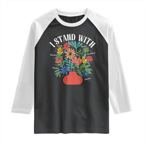 I Stand With Mexico Greenland Ukraine Canada Palestine Panama Raglan Shirt Colorful Floral Solidarity Global Unity TS02 Black White Print Your Wear