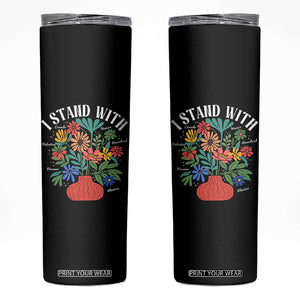 I Stand With Mexico Greenland Ukraine Canada Palestine Panama Skinny Tumbler Colorful Floral Solidarity Global Unity TS02 Black Print Your Wear