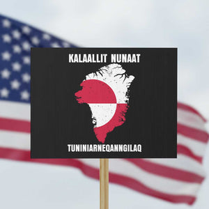 Kalaallit Nunaat Tuniniagaanngilaq Greenlandic Protest Sign Greenland Is Not For Sale Patriotic Grunge Flag TS02 Horizontal 18" × 24" Black Print Your Wear