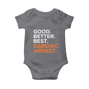Good Better Best Cardiac Arrest Baby Onesie Funny Heart-Stopping Game Day Sport Fans TS02 Charcoal Print Your Wear