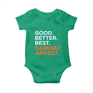 Good Better Best Cardiac Arrest Baby Onesie Funny Heart-Stopping Game Day Sport Fans TS02 Irish Green Print Your Wear