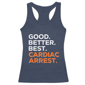 Good Better Best Cardiac Arrest Racerback Tank Top Funny Heart-Stopping Game Day Sport Fans TS02 Navy Print Your Wear