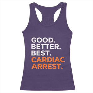 Good Better Best Cardiac Arrest Racerback Tank Top Funny Heart-Stopping Game Day Sport Fans TS02 Purple Print Your Wear