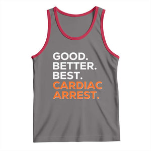 Good Better Best Cardiac Arrest Tank Top Funny Heart-Stopping Game Day Sport Fans TS02 Deep Heather Red Print Your Wear