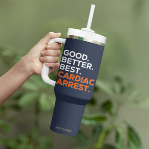Good Better Best Cardiac Arrest Tumbler With Handle Funny Heart-Stopping Game Day Sport Fans TS02 Print Your Wear