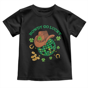 Funny St Patricks Cowboy Toddler T Shirt Howdy Go Lucky Retro Disco Western Life TS02 Black Print Your Wear