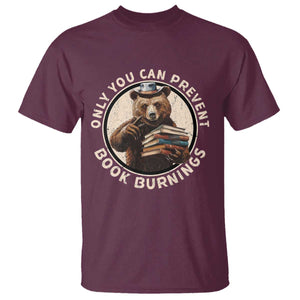 Funny Books Lover Bear T Shirt Only You Can Prevent Book Burnings TS02 Maroon Print Your Wear