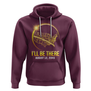 Total Solar Eclipse 2045 Hoodie I'll Be There August 12 American Totality Tour Map TS02 Maroon Printyourwear