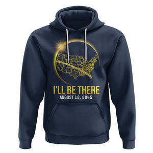 Total Solar Eclipse 2045 Hoodie I'll Be There August 12 American Totality Tour Map TS02 Navy Printyourwear