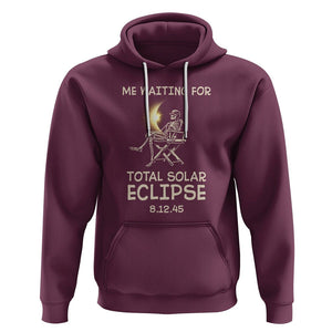 Me Waiting For Total Solar Eclipse 2045 Hoodie Funny Skeleton American Totality TS02 Maroon Printyourwear