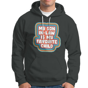 Son In Law Hoodie My Son In Law Is My Favorite Child Funny Family Groovy Retro TS02 Dark Heather Printyourwear